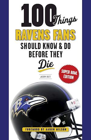 100 Things Ravens Fans Should Know & Do Before They Die, Super Bowl Edition