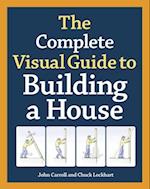 Complete Visual Guide to Building a House, The