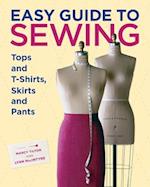 Easy Guide to Sewing Tops and T-Shirts, Skirts and  Pants