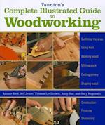 Taunton's Complete Illustrated Guide to Woodworkin g