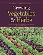 Taunton's Complete Guide to Growing Vegetables & Herbs