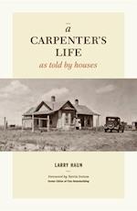 Carpenter's Life as Told by Houses, A