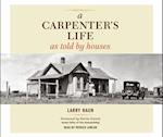 A Carpenter's Life as Told by Houses