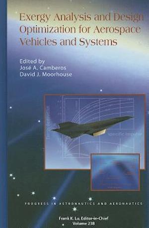 Exergy Analysis and Design Optimization for Aerospace Vehicles and Systems