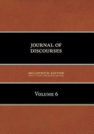 Journal of Discourses, Volume 6