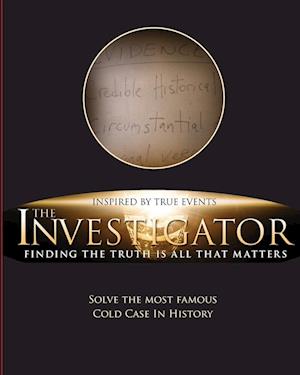 The Investigator: Finding the Truth is All That Matters