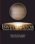 The Investigator: Finding the Truth is All That Matters