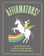 Affirmators! 50 Affirmation Cards Deck to Help You Help Yourself - Without the Self-Helpy-Ness!