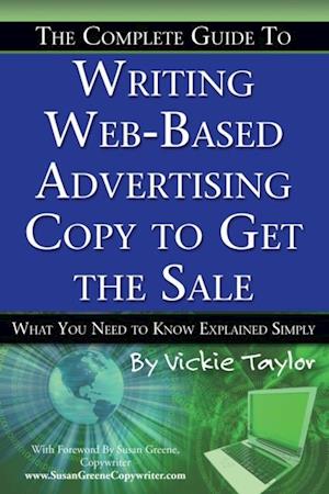 Complete Guide to Writing Web-Based Advertising Copy to Get the Sale