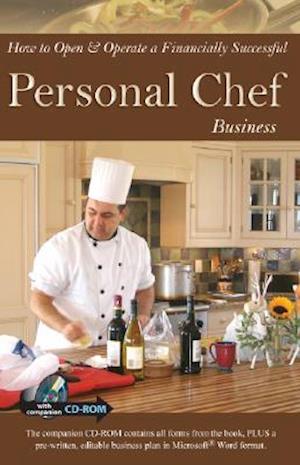 How to Open & Operate a Financially Successful Personal Chef Business [With CDROM]