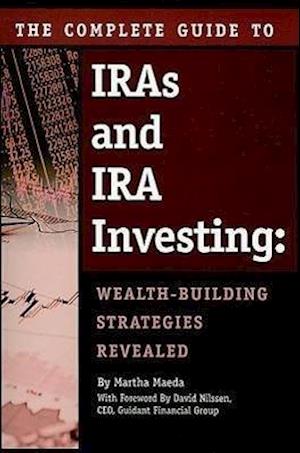 The Complete Guide to IRAS & IRA Investing