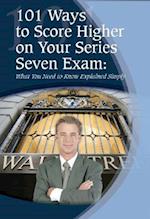 101 Ways to Score Higher on Your Series 7 Exam