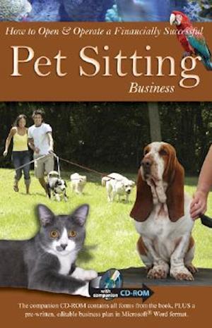 How to Open & Operate a Financially Successful Pet Sitting Business [With CDROM]