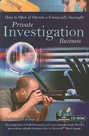 How to Open & Operate a Financially Successful Private Investigation Business [With CDROM]