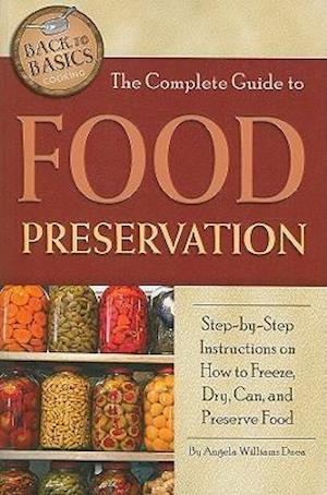 The Complete Guide to Food Preservation