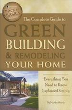 The Complete Guide to Green Building & Remodeling Your Home