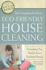 The Complete Guide to Eco-Friendly House Cleaning