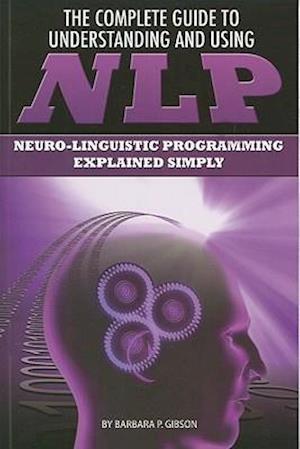 The Complete Guide to Understanding and Using NLP