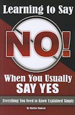 Learning How to Say No When You Usually Say Yes