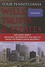 Your Pennsylvania Wills, Trusts, & Estates Explained Simply
