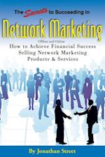 Secrets to Succeeding in Network Marketing Offline and Online