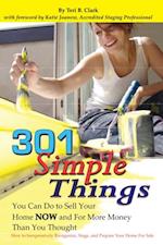 301 Simple Things You Can Do to Sell Your Home Now and For More Money Than You Thought