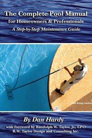 Complete Pool Manual for Homeowners and Professionals