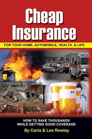 Cheap Insurance for Your Home, Automobile, Health, & Life