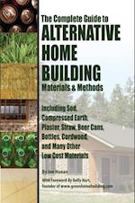 Complete Guide to Alternative Home Building Materials & Methods