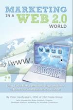 Marketing in a Web 2.0 World - Using Social Media, Webinars, Blogs, and more to Boost Your Small Business on a Budget