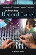 How to Open & Operate a Financially Successful Independent Record Label