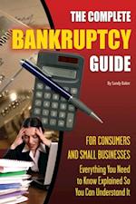 Complete Bankruptcy Guide for Consumers and Small Businesses