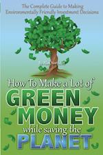 Complete Guide to Making Environmentally Friendly Investment Decisions