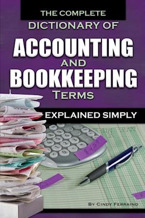 Complete Dictionary of Accounting and Bookkeeping Terms Explained Simply