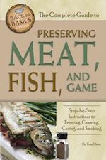 Complete Guide to Preserving Meat, Fish, and Game