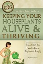 Complete Guide to Keeping Your Houseplants Alive and Thriving