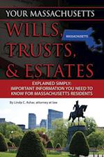 Your Massachusetts Wills, Trusts, & Estates Explained Simply