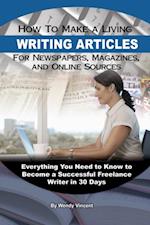 How to Make a Living Writing Articles for Newspapers, Magazines, and Online Sources
