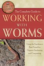 Complete Guide to Working with Worms  Using the Gardener's Best Friend for Organic Gardening and Composting Revised 2nd Edition