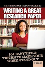 High School Student's Guide to Writing A Great Research Paper