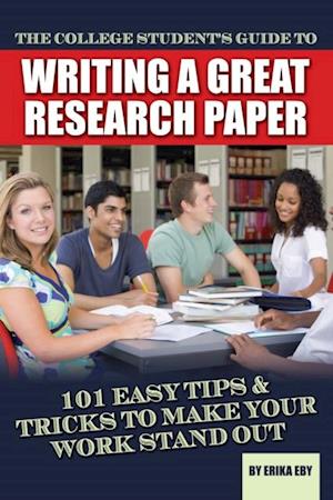 College Student's Guide to Writing A Great Research Paper