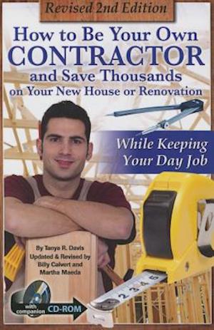 How to Be Your Own Contractor and Save Thousands on Your New House or Renovation