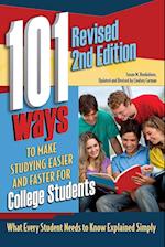 101 Ways to Make Studying Easier and Faster For College Students What Every Student Needs to Know Explained Simply REVISED 2ND EDITION