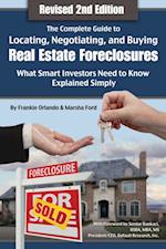 Complete Guide to Locating, Negotiating, and Buying Real Estate Foreclosures: What Smart Investors Need to Know- Explained Simply Revised 2nd Edition