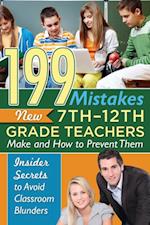 199 Mistakes New 7th - 12th Grade Teachers Make and How to Prevent Them
