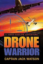 Drone Warrior A James Barlow Adventure