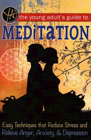 The Young Adult's Guide to Meditation