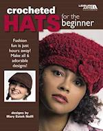 Crocheted Hats for the Beginner (Leisure Arts #4672)