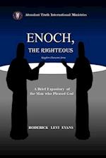Enoch, the Righteous: A Brief Expository of the Man Who Pleased God 