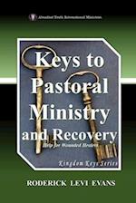 Keys to Pastoral Ministry and Recovery: Help for Wounded Healers 